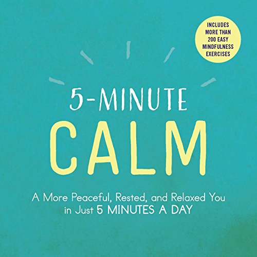 Beispielbild fr 5-Minute Calm: A More Peaceful, Rested, and Relaxed You in Just 5 Minutes a Day zum Verkauf von SecondSale