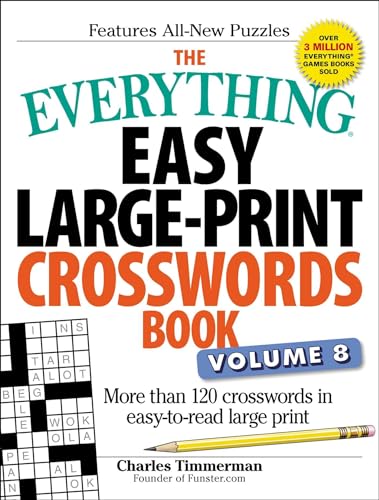 Stock image for The Everything Easy Large-Print Crosswords Book, Volume 8: More than 120 crosswords in easy-to-read large print (Everything Series) for sale by KuleliBooks