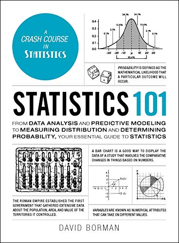 9781507208175: Statistics 101: From Data Analysis and Predictive Modeling to Measuring Distribution and Determining Probability, Your Essential Guide to Statistics (Adams 101 Series)