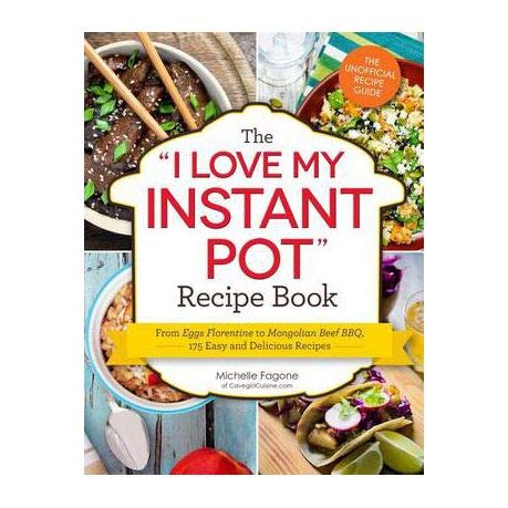 Beispielbild fr The "I Love My Instant Pot" Recipe Book: From Trail Mix Oatmeal to Mongolian Beef BBQ, 175 Easy and Delicious Recipes zum Verkauf von SecondSale