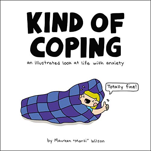 Stock image for Kind of Coping: An Illustrated Look at Life with Anxiety for sale by SecondSale
