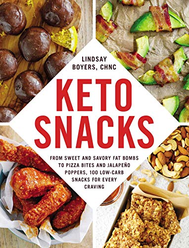 Imagen de archivo de Keto Snacks: From Sweet and Savory Fat Bombs to Pizza Bites and Jalapeo Poppers, 100 Low-Carb Snacks for Every Craving (Keto Diet Cookbook Series) a la venta por KuleliBooks
