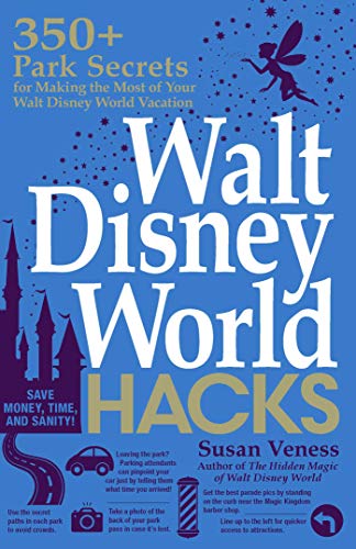 Stock image for Walt Disney World Hacks: 350+ Park Secrets for Making the Most of Your Walt Disney World Vacation (Disney Hidden Magic Gift Series) for sale by WorldofBooks