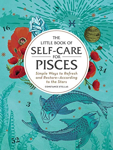 Beispielbild fr The Little Book of Self-Care for Pisces: Simple Ways to Refresh and RestoreAccording to the Stars (Astrology Self-Care) zum Verkauf von BooksRun