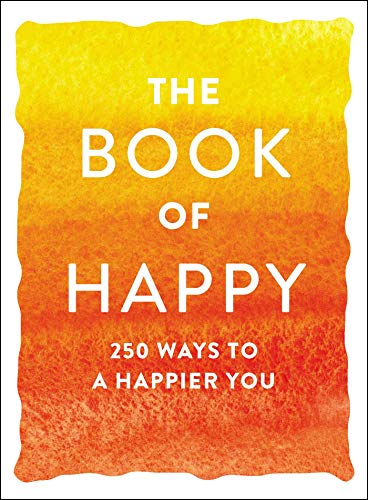 Beispielbild fr The Book of Happy: 250 Ways to a Happier You zum Verkauf von WorldofBooks