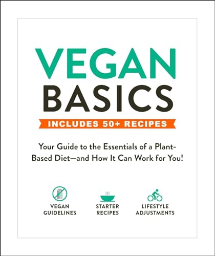 9781507210130: Vegan Basics: Your Guide to the Essentials of a Plant-Based Diet―and How It Can Work for You!
