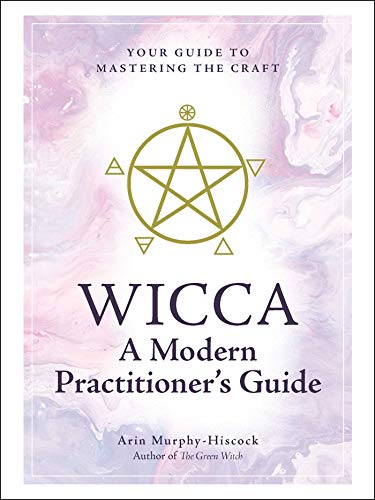 Stock image for Wicca: A Modern Practitioner's Guide: Your Guide to Mastering the Craft for sale by New Legacy Books