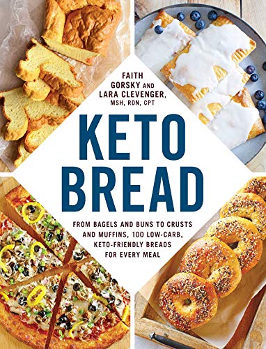 Stock image for Keto Bread: From Bagels and Buns to Crusts and Muffins, 100 Low-Carb, Keto-Friendly Breads for Every Meal (Keto Diet Cookbook Series) for sale by KuleliBooks
