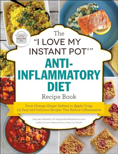 Stock image for The "I Love My Instant Pot" Anti-Inflammatory Diet Recipe Book for sale by Blackwell's