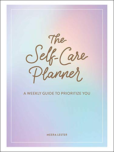 Stock image for The Self-Care Planner: A Weekly Guide to Prioritize You for sale by Goodwill