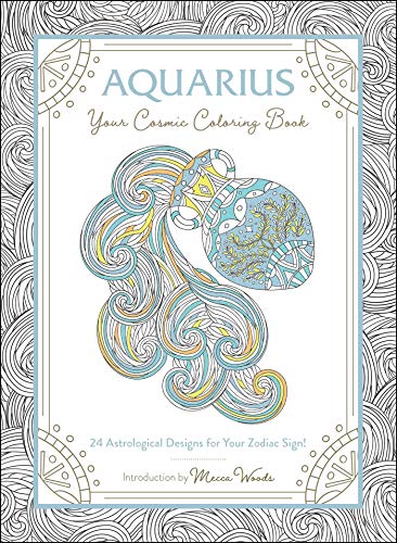 Stock image for Aquarius: Your Cosmic Coloring Book: 24 Astrological Designs for Your Zodiac Sign! for sale by Discover Books