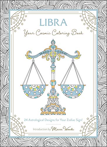 Stock image for Libra: Your Cosmic Coloring Book: 24 Astrological Designs for Your Zodiac Sign! (Cosmic Coloring Book Gift Series) for sale by GF Books, Inc.