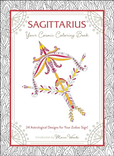 Stock image for Sagittarius: Your Cosmic Coloring Book: 24 Astrological Designs for Your Zodiac Sign! for sale by Goodwill Southern California