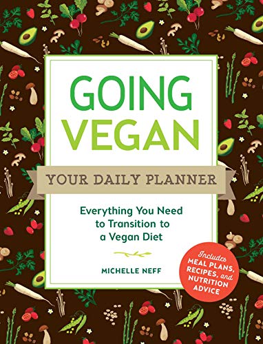 Beispielbild fr Going Vegan: Your Daily Planner: Everything You Need to Transition to a Vegan Diet zum Verkauf von Once Upon A Time Books