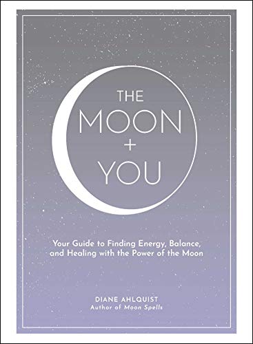 Beispielbild fr The Moon + You: Your Guide to Finding Energy, Balance, and Healing with the Power of the Moon (Moon Magic, Spells, & Rituals Series) zum Verkauf von Goodwill of Colorado