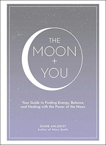 Stock image for The Moon + You: Your Guide to Finding Energy, Balance, and Healing with the Power of the Moon (Moon Magic, Spells, Rituals Series) for sale by Goodwill of Colorado