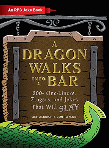 Stock image for A Dragon Walks Into a Bar: An RPG Joke Book (The Ultimate RPG Guide Series) for sale by SecondSale