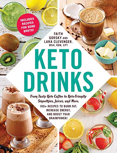 Beispielbild fr Keto Drinks: From Tasty Keto Coffee to Keto-Friendly Smoothies, Juices, and More, 100+ Recipes to Burn Fat, Increase Energy, and Bo zum Verkauf von ThriftBooks-Dallas