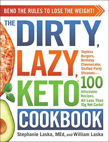 Stock image for The DIRTY, LAZY, KETO Cookbook: Bend the Rules to Lose the Weight! (DIRTY, LAZY, KETO Diet Cookbook Series) for sale by BooksRun