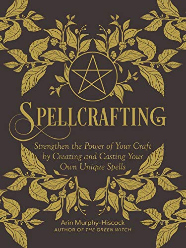 Beispielbild fr Spellcrafting: Strengthen the Power of Your Craft by Creating and Casting Your Own Unique Spells zum Verkauf von WorldofBooks