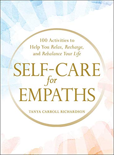 Stock image for Self-Care for Empaths: 100 Activities to Help You Relax, Recharge, and Rebalance Your Life for sale by Upward Bound Books