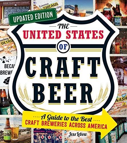 Beispielbild fr The United States of Craft Beer, Updated Edition : A Guide to the Best Craft Breweries Across America zum Verkauf von Better World Books