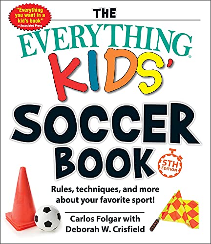 Beispielbild fr The Everything Kids' Soccer Book, 5th Edition: Rules, Techniques, and More about Your Favorite Sport! zum Verkauf von PlumCircle