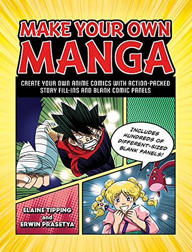 9781507216514: Make Your Own Manga: Create Your Own Anime Comics with Action-Packed Story Fill-Ins and Blank Comic Panels
