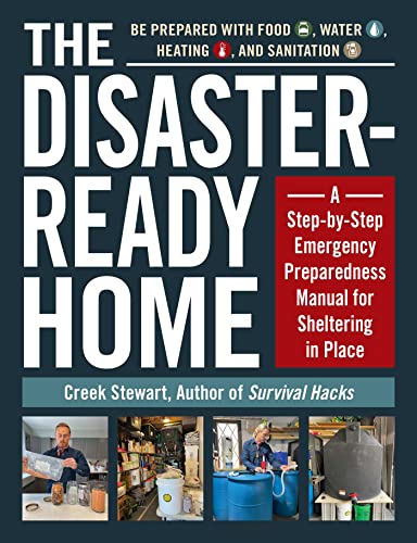 Imagen de archivo de The Disaster-Ready Home: A Step-by-Step Emergency Preparedness Manual for Sheltering in Place a la venta por Goodwill of Colorado