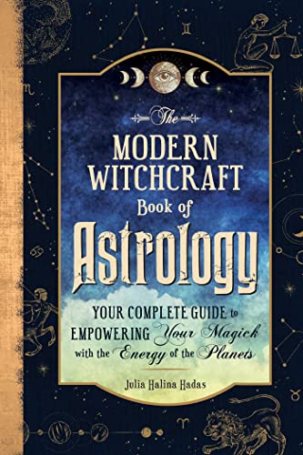 Stock image for The Modern Witchcraft Book of Astrology: Your Complete Guide to Empowering Your Magick with the Energy of the Planets (Modern Witchcraft Magic, Spells, Rituals) for sale by GF Books, Inc.