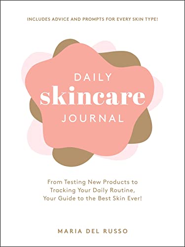 Imagen de archivo de Daily Skincare Journal: From Testing New Products to Tracking Your Daily Routine, Your Guide to the Best Skin Ever! a la venta por Books From California