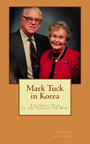 Stock image for Mark Tuck in Korea: The Final Year of the Forgotten War (The Virginians at War Series) for sale by Lucky's Textbooks