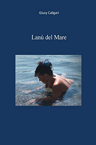 Stock image for Lanu' del Mare (Collana poetica "Moi") (Italian Edition) for sale by Lucky's Textbooks