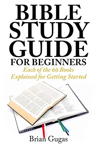 Beispielbild fr Bible Study Guide for Beginners: Each of the 66 Books Explained for Getting Started zum Verkauf von HPB-Ruby