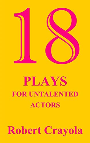 Imagen de archivo de 18 Plays For Untalented Actors a la venta por THE SAINT BOOKSTORE