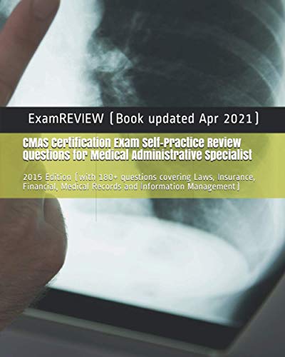 9781507514566: CMAS Certification Exam Self-Practice Review Questions for Medical Administrative Specialist: 2015 Edition (with 180+ questions covering Laws, ... Information Management) (ExamREVIEW MEDICAL)
