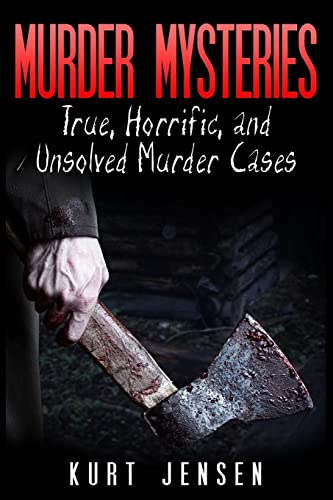 9781507527238: Murder Mysteries: True, Horrific, and Unsolved Murder Cases