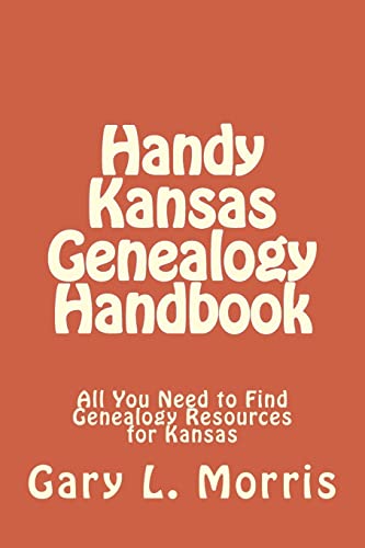 Imagen de archivo de Handy Kansas Genealogy Handbook: All You Need to Find Genealogy Resources for Kansas a la venta por Save With Sam