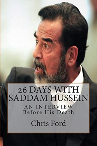 Beispielbild fr 26 Days With Saddam Hussein: An Interview Before His Death zum Verkauf von WorldofBooks
