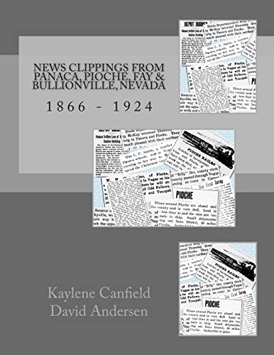 Beispielbild fr News Clippings from Panaca, Pioche, Fay & Bullionville, Nevada: 1866 - 1924 (Early Nevada News) zum Verkauf von Lucky's Textbooks