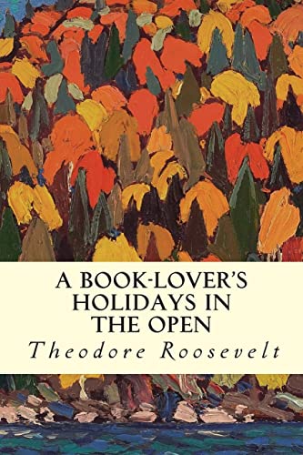 9781507540473: A Book-Lover's Holidays in the Open