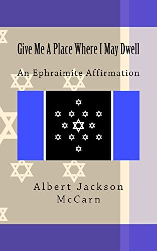 Imagen de archivo de Give Me A Place Where I May Dwell: An Ephraimite Affirmation a la venta por Half Price Books Inc.