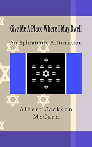 Stock image for Give Me A Place Where I May Dwell: An Ephraimite Affirmation for sale by Half Price Books Inc.