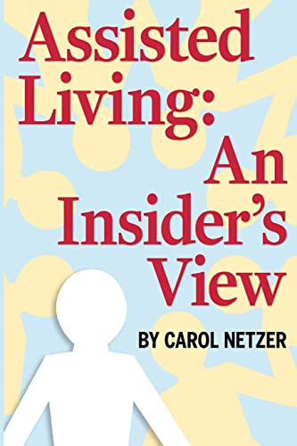Stock image for Assisted Living: An Insider's View for sale by ThriftBooks-Dallas