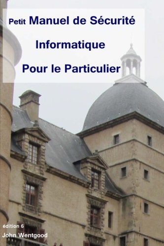 9781507550717: Petit Manuel de Scurit Informatique Pour le Particulier