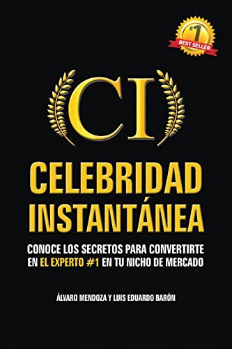 Stock image for Celebridad Instantanea: Conoce los secretos para convertirte en el experto #1 en tu nicho de mercado (Spanish Edition) for sale by Lucky's Textbooks