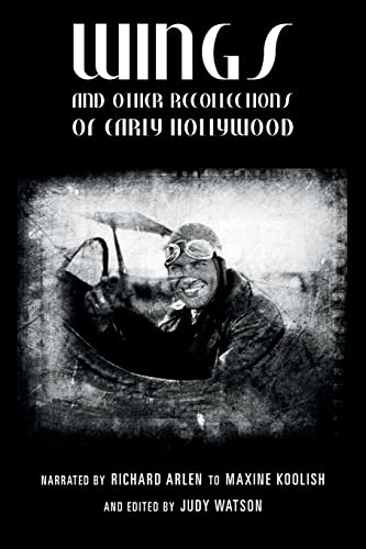 9781507552384: Wings and Other Recollections of Early Hollywood: Narrated by Richard Arlen to Maxine Koolish and Edited by Judy Watson