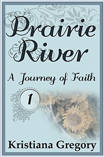 Stock image for Prairie River #1 : A Journey of Faith for sale by Better World Books