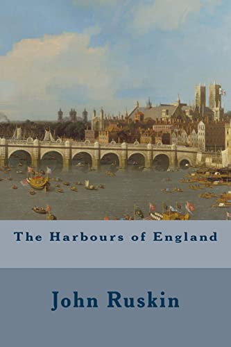 The Harbours of England (Paperback) - John Ruskin