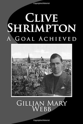 Beispielbild fr Clive Shrimpton: A Goal Achieved zum Verkauf von Revaluation Books